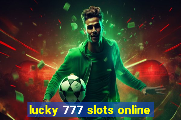 lucky 777 slots online